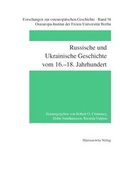 Cover: Russische und Ukrainische Geschichte vom 16.-18. Jahrhundert - Harrassowitz Verlag