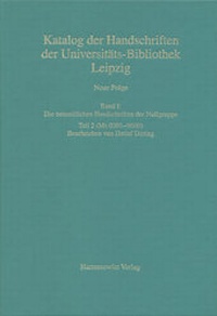 Abbildung von: Catalogus codicum manuscriptorum Bibliothecae Universitatis Lipsiensis... / Neue Folge / Die neuzeitlichen Handschriften der Nullgruppe (Ms 0301-0600) - Harrassowitz Verlag