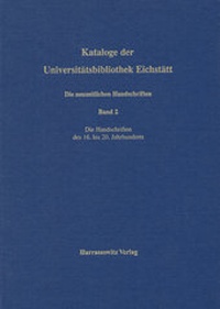 Abbildung von: Kataloge der Universitätsbibliothek Eichstätt / Die neuzeitlichen Handschriften - Harrassowitz Verlag