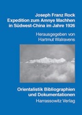 Cover: Joseph Franz Rock - Expedition zum Amnye Machhen in S&uuml;dwest-China im Jahre 1926 - Harrassowitz Verlag