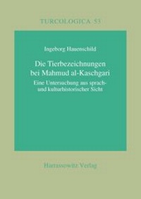 Abbildung von: Die Tierbezeichnungen bei Mahmud al-Kaschgari - Harrassowitz Verlag