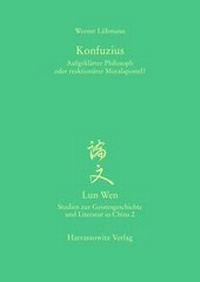 Abbildung von: Konfuzius - Aufgeklärter Philosoph oder reaktionärer Moralapostel? - Harrassowitz Verlag