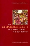 Cover: Die Gleichzeitigkeit von Handschrift und Buchdruck - Harrassowitz Verlag