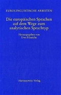 Cover: Die europ&auml;ischen Sprachen auf dem Weg zum analytischen Sprachtyp - Harrassowitz Verlag