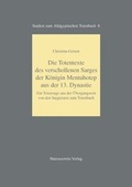 Cover: Die Totentexte des verschollenen Sarges der K&ouml;nigin Mentuhotep aus der 13. Dynastie - Harrassowitz Verlag
