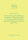 Cover: Untersuchung abh&auml;ngig komplexer Konstruktionen im Turkmenischen mittels Tesni&egrave;res Translationstheorie und DVG - Harrassowitz Verlag