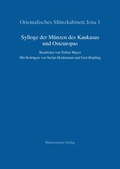 Cover: Sylloge der M&uuml;nzen des Kaukasus und Osteuropas im Orientalischen M&uuml;nzkabinett Jena - Harrassowitz Verlag