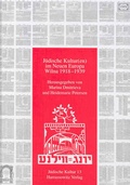 Cover: J&uuml;dische Kultur im Neuen Europa - Wilna 1918-1939 - Harrassowitz Verlag