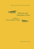 Cover: Tebtynis und Soknopaiu Nesos. Leben im r&ouml;merzeitlichen Fajum - Harrassowitz Verlag