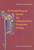 Cover: Die Erschliessung der Quellen des mittelalterlichen liturgischen Gesangs - Harrassowitz Verlag
