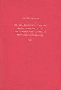 Abbildung von: Staatsbibliothek zu Berlin - Preussischer Kulturbesitz. Kataloge... / Erste Reihe. Handschriften / Die theologischen lateinischen Handschriften in Octavo der Staatsbibliothek zu Berlin Preußischer Kulturbesitz - Harrassowitz Verlag