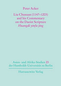 Abbildung von: Liu Chuxuan (1147-1203) and his Commentary on the Daoist Scripture Huangdi yinfu jing - Harrassowitz Verlag