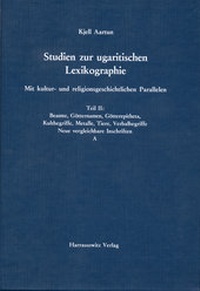Abbildung von: Studien zur ugaritischen Lexikographie. Mit kultur- und religionsgeschichtlichen... / Beamte, Götternamen, Götterepitheta, Kultbegriffe, Metalle, Tiere, Verbalbegriffe, Neue vergleichbare Inschriften - Harrassowitz Verlag