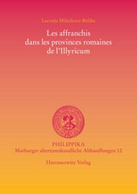 Abbildung von: Les affranchis dans les provinces romaines de l'Illyricum - Harrassowitz Verlag