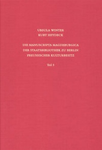 Abbildung von: Staatsbibliothek zu Berlin - Preussischer Kulturbesitz. Kataloge... / Erste Reihe. Handschriften / Die Manuscripta Magdeburgica der Staatsbibliothek zu Berlin - Preussischer Kulturbesitz - Harrassowitz Verlag