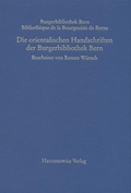 Cover: Die orientalischen Handschriften der Burgerbibliothek Bern - Harrassowitz Verlag