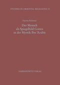 Cover: Der Mensch als Spiegelbild Gottes in der Mystik Ibn 'Arabis - Harrassowitz Verlag
