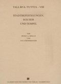 Cover: Tall Bi'a /Tuttul / Stadtbefestigungen, H&auml;user und Tempel - Harrassowitz Verlag