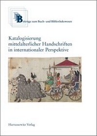 Abbildung von: Katalogisierung mittelalterlicher Handschriften in internationaler Perspektive - Harrassowitz Verlag
