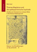 Cover: Thomas Magistros und die sp&auml;tbyzantinische Sophistik - Harrassowitz Verlag