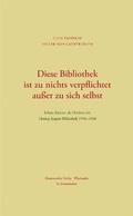 Cover: Diese Bibliothek ist zu nichts verpflichtet au&szlig;er zu sich selbst - Harrassowitz Verlag