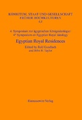 Cover: 4. Symposium zur &auml;gyptischen K&ouml;nigsideologie /4th Symposium on Egyptian Royal Ideology Egyptian Royal Residences - Harrassowitz Verlag