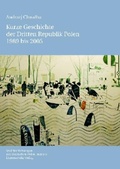 Cover: Kurze Geschichte der Dritten Republik Polen 1989 bis 2005 - Harrassowitz Verlag