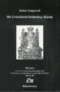 Cover: Die griechisch-orthodoxe Kirche und ihr Verh&auml;ltnis zu den Kirchen in Russland und in Mitteleuropa - Harrassowitz Verlag