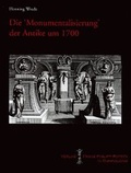 Cover: Die "Monumentalisierung" der Antike um 1700 - Harrassowitz Verlag