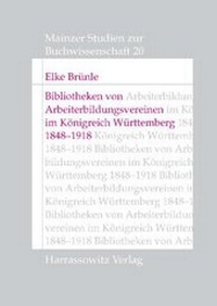 Abbildung von: Bibliotheken von Arbeiterbildungsvereinen im Königreich Württemberg, 1848-1918 - Harrassowitz Verlag