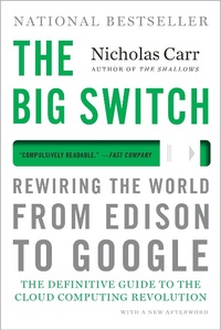 Abbildung von: The Big Switch: Rewiring the World, from Edison to Google - W. W. Norton & Company