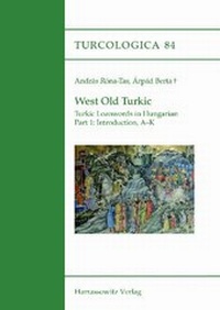 Abbildung von: West Old Turkic. Turkic Loanwords in Hungarian, 2 parts - Harrassowitz Verlag