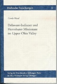 Abbildung von: Delaware-Indianer und Herrnhuter Missionare im Upper-Ohio-Valley, 1772-1781 - Harrassowitz Verlag