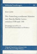 Cover: Die "Sammlung auserlesener Materien zum Bau des Reichs Gottes" zwischen 1730 und 1760 - Harrassowitz Verlag