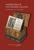 Cover: Geheimliteratur und Geheimbuchhandel in Europa im 18. Jahrhundert - Harrassowitz Verlag