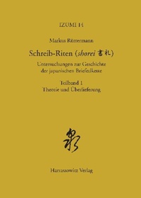 Bild vergrößern Bild: Schreib-Riten (shorei) Untersuchungen zur Geschichte der japanischen Briefetikette - Harrassowitz Verlag