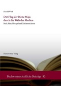 Cover: Der Flug der Biene Maja durch die Welt der Medien - Harrassowitz Verlag