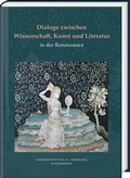 Cover: Dialoge zwischen Wissenschaft, Kunst und Literatur in der Renaissance - Harrassowitz Verlag