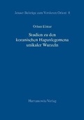 Cover: Studien zu den koranischen Hapaxlegomena unikaler Wurzeln - Harrassowitz Verlag