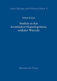 Abbildung von: Studien zu den koranischen Hapaxlegomena unikaler Wurzeln - Harrassowitz Verlag