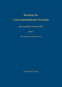 Abbildung von: Kataloge der Universitätsbibliothek Eichstätt / Die neuzeitlichen Handschriften der Universitätsbibliothek Eichstätt - Harrassowitz Verlag