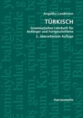 Cover: T&uuml;rkisch Grammatisches Lehrbuch f&uuml;r Anf&auml;nger und Fortgeschrittene - Harrassowitz Verlag