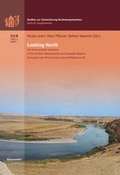 Cover: Looking North The Socioeconomic Dynamics of the Northern Mesopotamian and Anatolian Regions during the Late Third and Early Second Millennium BC - Harrassowitz Verlag
