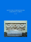 Cover: Akten des Symposiums 'Sarkophage der R&ouml;mischen Kaiserzeit: Produktion in den Zentren - Kopien in den Provinzen' - Harrassowitz Verlag