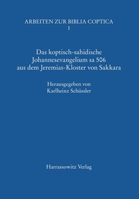 Abbildung von: Das koptisch-sahidische Johannesevangelium sa 506 aus dem Jeremias-Kloster von Sakkara - Harrassowitz Verlag