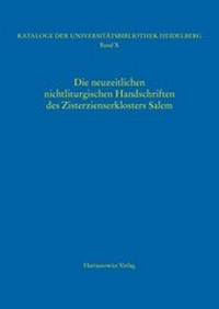Abbildung von: Kataloge der Universitätsbibliothek Heidelberg / Die neuzeitlichen nichtliturgischen Handschriften des Zisterzienserklosters Salem - Harrassowitz Verlag