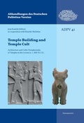 Cover: Temple Building and Temple Cult: Architecture and Cultic Paraphernalia of Temples in the Levant (2.-1. Mill. B.C.E.) - Harrassowitz Verlag