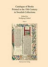 Abbildung von: Catalogue of Books Printed in the 15th Century in Swedish Collections - Harrassowitz Verlag