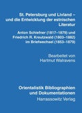 Cover: St. Petersburg und Livland - und die Entwicklung der estnischen Literatur Anton Schiefner (1817-1879) und Friedrich R. Kreutzwald (1803-1882) im Briefwechsel (1853-1879) - Harrassowitz Verlag