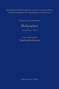 Abbildung von: Mok?opaya - Textedition, Teil 4, Das Fünfte Buch: Upasantiprakarana - Harrassowitz Verlag